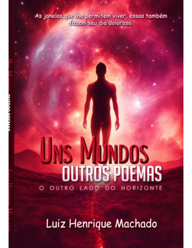 Uns Mundos: Outros Poemas:O outro lado do horizonte