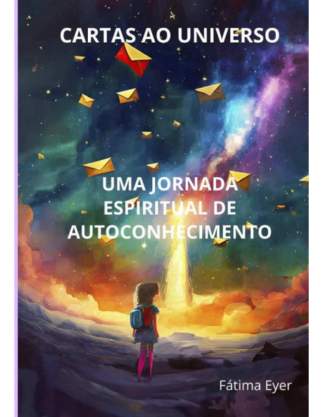 Cartas Ao Universo:UMA JORNADA ESPIRITUAL DE AUTOCONHECIMENTO