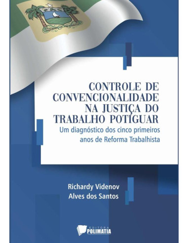 Controle De Convencionalidade Na Justiça Do Trabalho Potiguar:um diagnóstico dos cinco primeiros anos de reforma trabalhista