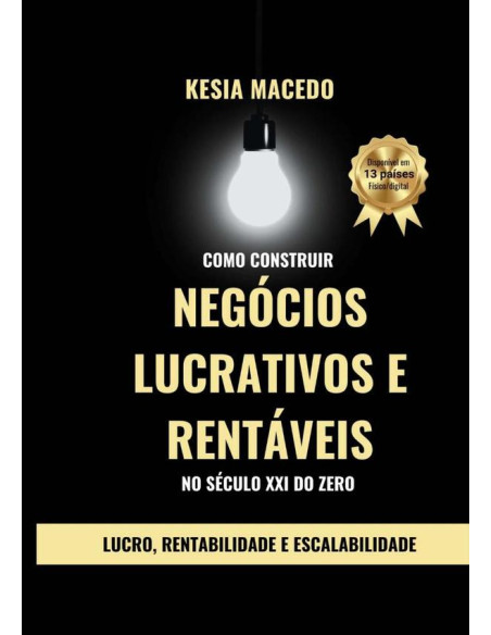 Como Construir Negócios Lucrativos E Rentáveis No Século Xxi Do Zero