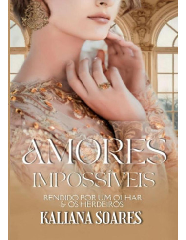 Amores Impossíveis: Rendido Por Um Olhar & Os Herdeiros