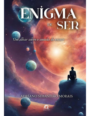 Enigma De Ser:Um olhar sobre o sentido de existir