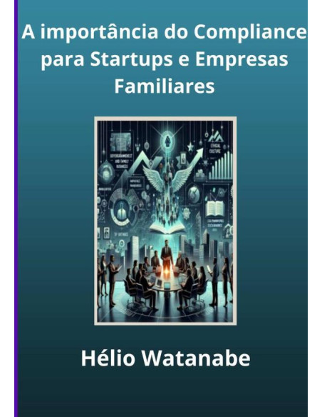 A Importância Do Compliance Para Startups E Empresas Familiares