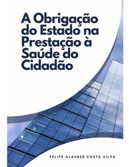 A Obrigação Do Estado Na Prestação À Saúde Do Cidadão