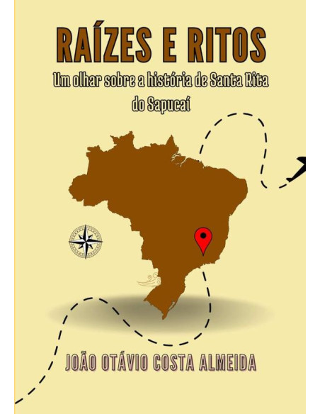 Raízes E Ritos:Um Olhar Sobre a História de Santa Rita do Sapucaí