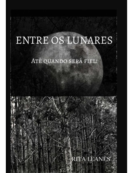 Entre Os Lunares:Até quando será fiel!