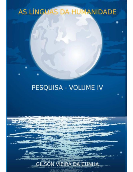 As Línguas Da Humanidade:PESQUISA - VOLUME IV