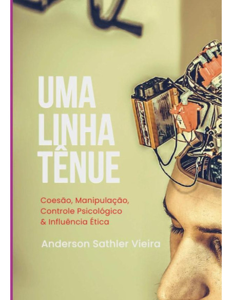 Uma Linha Tênue:Coesão, Manipulação, Controle Psicológico & Influência Ética