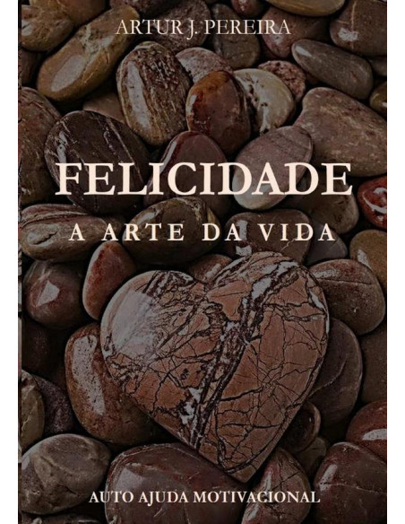 Felicidade:"A Arte da Vida"