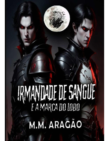 Irmandade De Sangue:e a Marca do Lobo