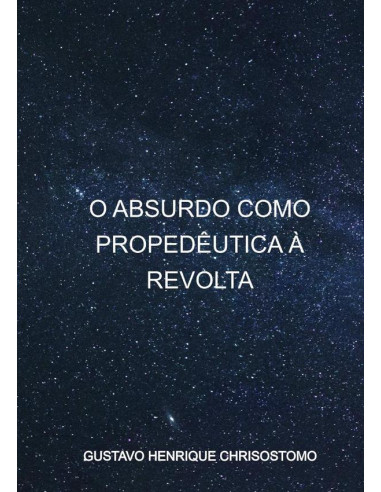 O Absurdo Como Propedêutica À Revolta