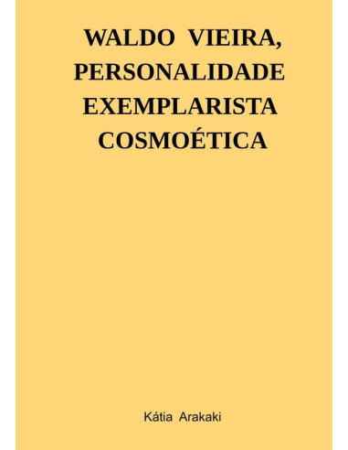 Waldo Vieira, Personalidade Exemplarista Cosmoética