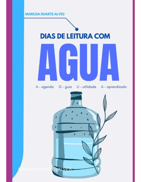 Dias De Leitura Com Agua:Agenda Guia Utilidade  Aprendizado