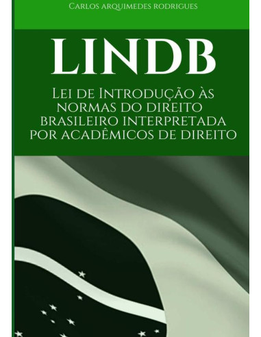 Lindb:Lei de Introdução às Normas do Direito Brasileiro Interpretada Por Acadêmicos de Direito