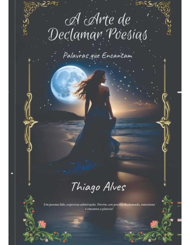 A Arte De Declamar Poesias:Palavras que Encantam