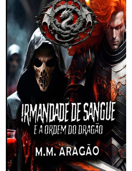 Irmandade De Sangue:e a Ordem do Dragão