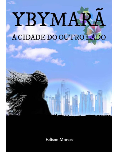 Ybymarã:A Cidade do Outro Lado