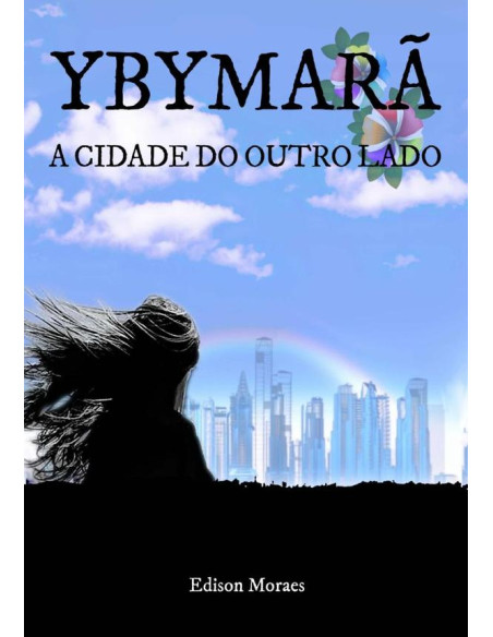 Ybymarã:A Cidade do Outro Lado