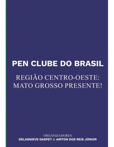 Pen Clube Do Brasil. Região Centro-oeste: Mato Grosso  Presente!