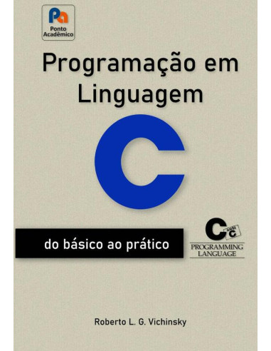 Programação Em Linguagem C:Do Básico ao Prático