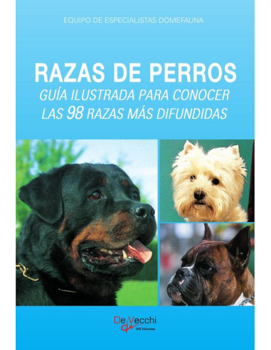 Razas de perros. Guía ilustrada para conocer las 98 razas más difundidas 