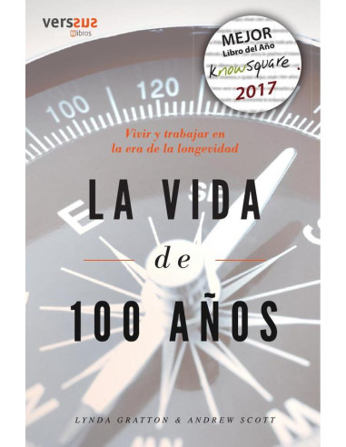 La Vida de 100 años:Vivir y trabajar en la era de la longevidad