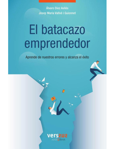 El batacazo emprendedor:Aprende de nuestros errrores y alcanza el éxito