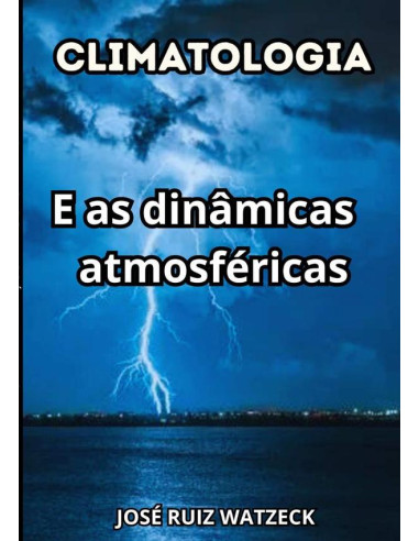 Climatologia:E AS DINÂMICAS ATMOSFÉRICAS