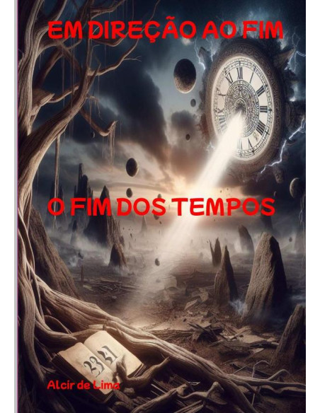 Em Direção Ao Fim:O FIM DOS TEMPOS