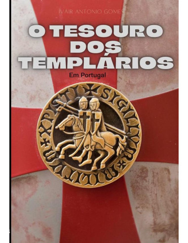 O Tesouro Dos Templários:em Portugal