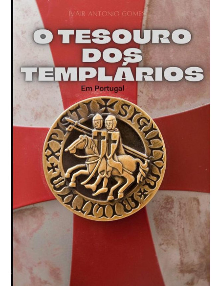 O Tesouro Dos Templários:em Portugal