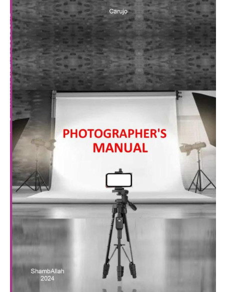 Photographer's Manual:Exploring the possibilities of this Art