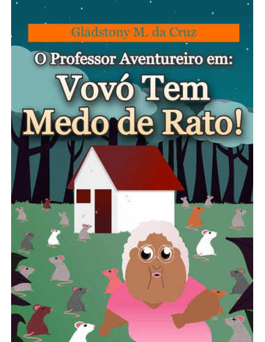 O Professor Aventureiro Em: Vovó Tem Medo De Rato!