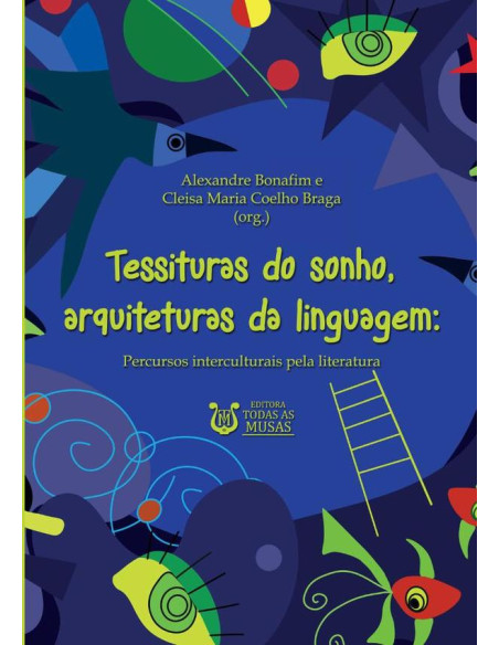 Tessituras Do Sonho, Arquiteturas Da Linguagem:Percursos interculturais pela literatura