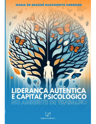 Liderança Autêntica E Capital Psicológico No Ambiente De Trabalho