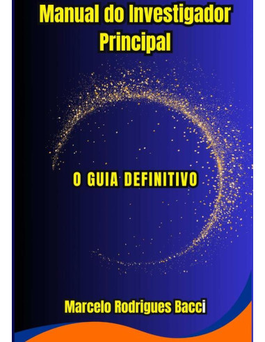 Manual Do Investigador Principal:O guia definitivo