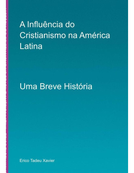 História Do Cristianismo No Brasil E América Latina:UMA BREVE HISTÓRIA