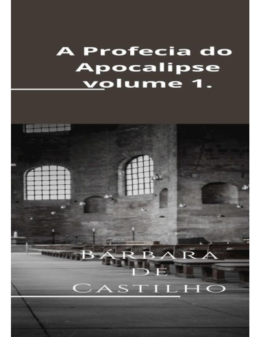 A Profecia Do Apocalipse:Volume 1