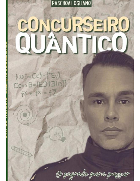 Concurseiro Quântico:Como passei em concursos usando a física quântica