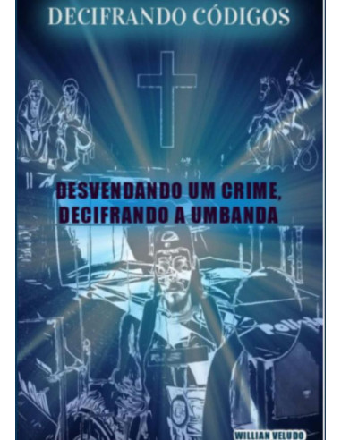 Decifrando Códigos:Desvendando um crime, Decifrando a Umbanda!