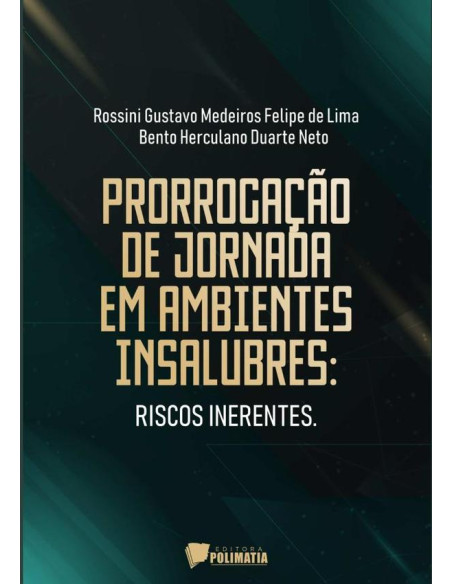 Prorrogação De Jornada Em Ambientes Insalubres:riscos inerentes