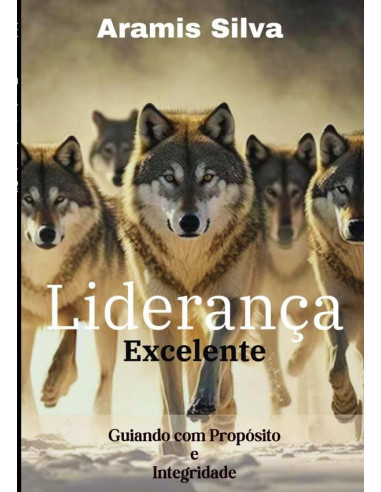 Liderança Excelente:Guiando com Propósito e Integridade