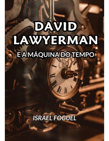 David Lawyerman E A Máquina Do Tempo