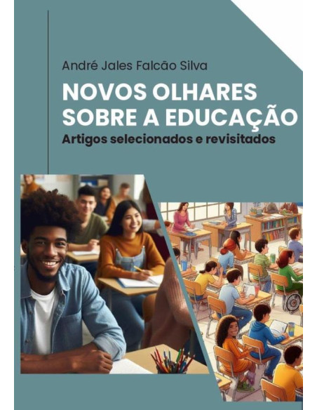 Novos Olhares Sobre A Educação:Artigos selecionados e revisitados