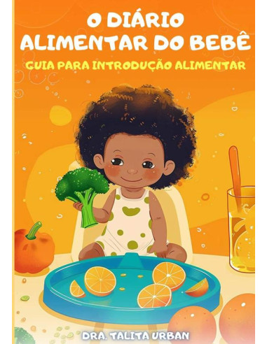 O Diário Alimentar Do Bebê:Guia para introdução alimentar