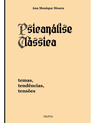 Psicanálise Clássica:temas, tendências, tensões