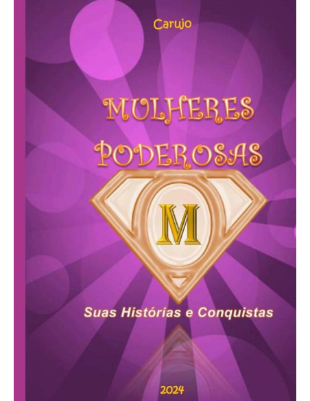 Mulheres Poderosas:Suas Histórias e Conquistas