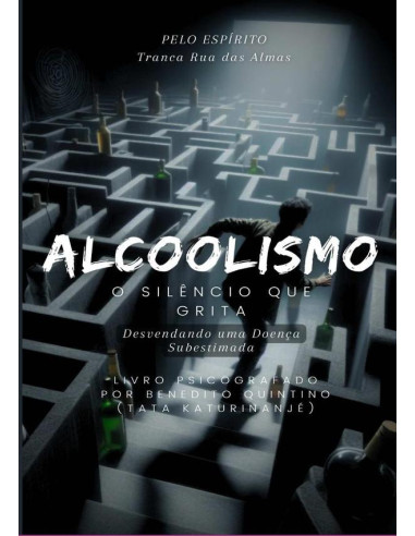 Alcoolismo: O Silêncio Que Grita:Desvendando uma Doença Subestimada.