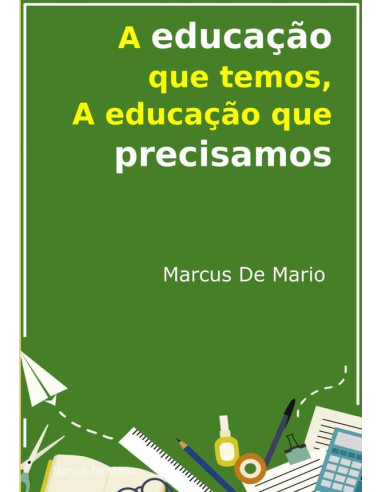 A Educação Que Temos, A Educação Que Precisamos