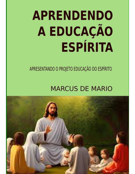 Aprendendo A Educação Espírita